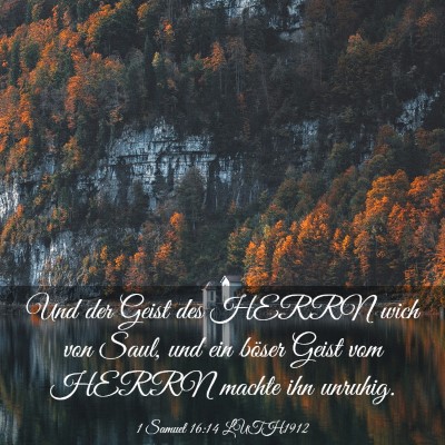 Picture 03 - 1 Samuel 16:14 LUTH1912 - Und der Geist des HERRN wich von Saul, und ein - Bible Verse Picture