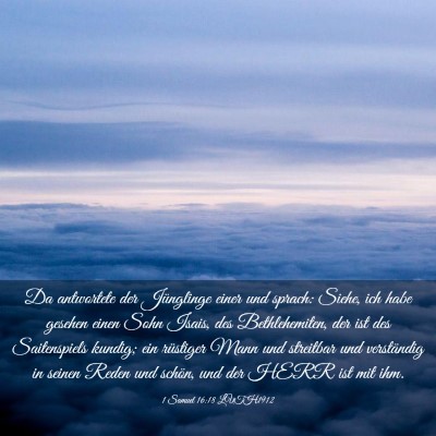 Picture 03 - 1 Samuel 16:18 LUTH1912 - Da antwortete der Jünglinge einer und sprach: - Bible Verse Picture