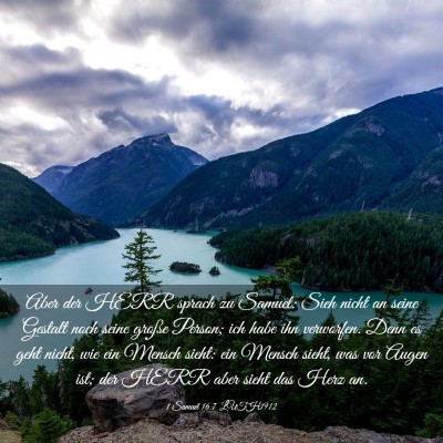 Picture 03 - 1 Samuel 16:7 LUTH1912 - Aber der HERR sprach zu Samuel: Sieh nicht an - Bible Verse Picture