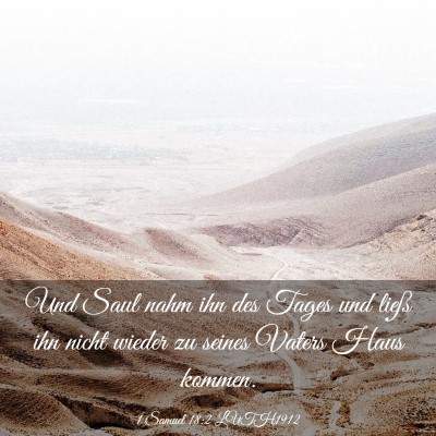 Picture 03 - 1 Samuel 18:2 LUTH1912 - Und Saul nahm ihn des Tages und ließ ihn nicht - Bible Verse Picture