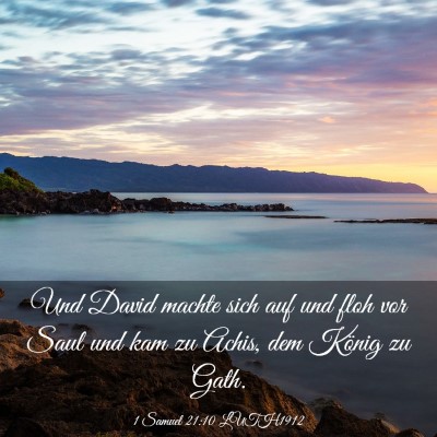 Picture 03 - 1 Samuel 21:10 LUTH1912 - Und David machte sich auf und floh vor Saul und - Bible Verse Picture