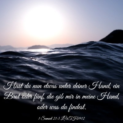 Picture 03 - 1 Samuel 21:3 LUTH1912 - Hast du nun etwas unter deiner Hand, ein Brot - Bible Verse Picture