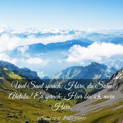 Picture 03 - 1 Samuel 22:12 LUTH1912 - Und Saul sprach: Höre, du Sohn Ahitobs! Er - Bible Verse Picture