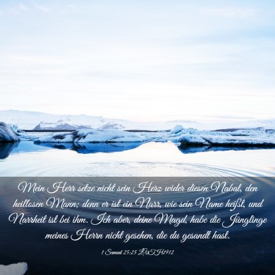 Picture 03 - 1 Samuel 25:25 LUTH1912 - Mein Herr setze nicht sein Herz wider diesen - Bible Verse Picture