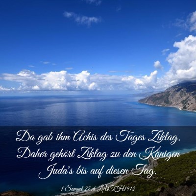 Picture 03 - 1 Samuel 27:6 LUTH1912 - Da gab ihm Achis des Tages Ziklag. Daher gehört - Bible Verse Picture