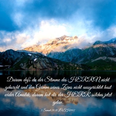 Picture 03 - 1 Samuel 28:18 LUTH1912 - Darum daß du der Stimme des HERRN nicht gehorcht - Bible Verse Picture