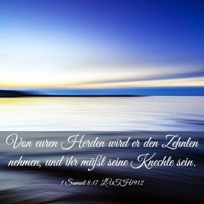 Picture 03 - 1 Samuel 8:17 LUTH1912 - Von euren Herden wird er den Zehnten nehmen, und - Bible Verse Picture