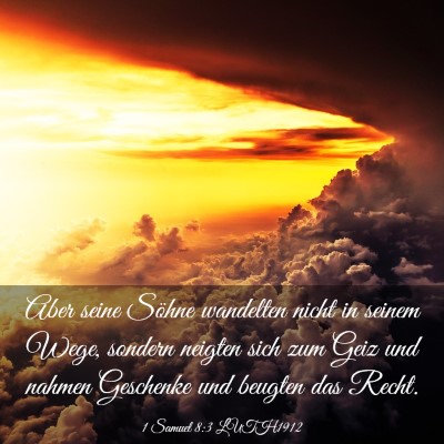 Picture 03 - 1 Samuel 8:3 LUTH1912 - Aber seine Söhne wandelten nicht in seinem Wege, - Bible Verse Picture
