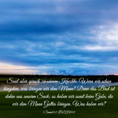 Picture 03 - 1 Samuel 9:7 LUTH1912 - Saul aber sprach zu seinem Knechte: Wenn wir - Bible Verse Picture