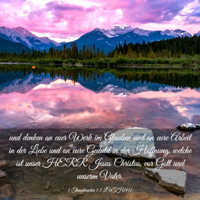 Picture 03 - 1 Thessalonicher 1:3 LUTH1912 - und denken an euer Werk im Glauben und an eure - Bible Verse Picture