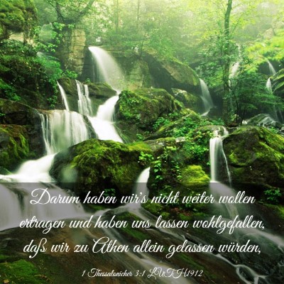 Picture 03 - 1 Thessalonicher 3:1 LUTH1912 - Darum haben wir's nicht weiter wollen ertragen - Bible Verse Picture