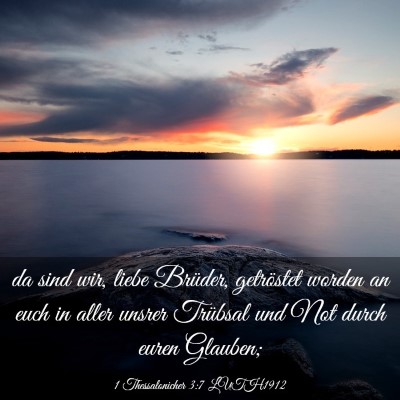 Picture 03 - 1 Thessalonicher 3:7 LUTH1912 - da sind wir, liebe Brüder, getröstet worden an - Bible Verse Picture