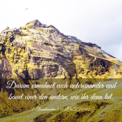 Picture 03 - 1 Thessalonicher 5:11 LUTH1912 - Darum ermahnet euch untereinander und bauet einer - Bible Verse Picture