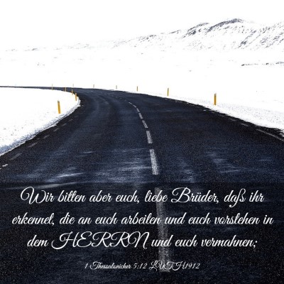 Picture 03 - 1 Thessalonicher 5:12 LUTH1912 - Wir bitten aber euch, liebe Brüder, daß ihr - Bible Verse Picture