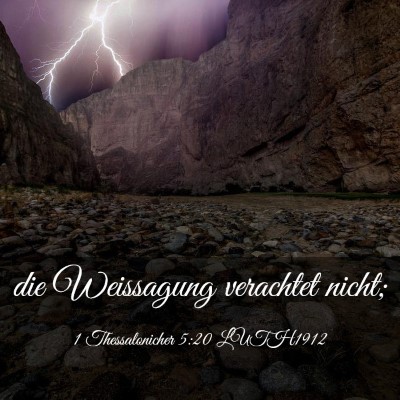 Picture 03 - 1 Thessalonicher 5:20 LUTH1912 - die Weissagung verachtet - Bible Verse Picture