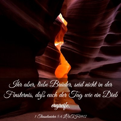 Picture 03 - 1 Thessalonicher 5:4 LUTH1912 - Ihr aber, liebe Brüder, seid nicht in der - Bible Verse Picture