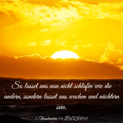 Picture 03 - 1 Thessalonicher 5:6 LUTH1912 - So lasset uns nun nicht schlafen wie die andern, - Bible Verse Picture