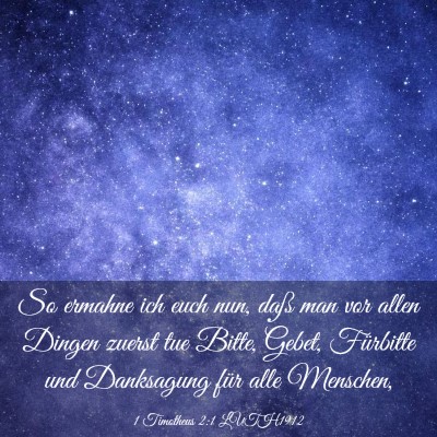 Picture 03 - 1 Timotheus 2:1 LUTH1912 - So ermahne ich euch nun, daß man vor allen - Bible Verse Picture