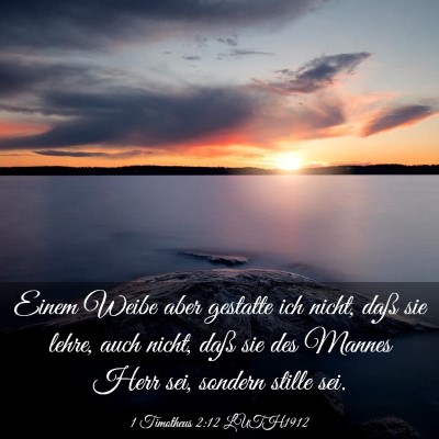 Picture 03 - 1 Timotheus 2:12 LUTH1912 - Einem Weibe aber gestatte ich nicht, daß sie - Bible Verse Picture