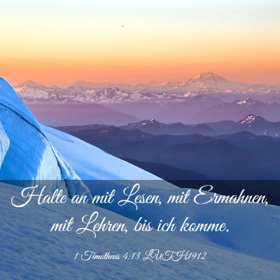Picture 03 - 1 Timotheus 4:13 LUTH1912 - Halte an mit Lesen, mit Ermahnen, mit Lehren, bis - Bible Verse Picture