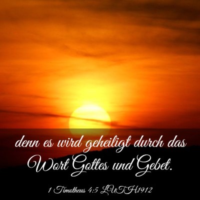 Picture 03 - 1 Timotheus 4:5 LUTH1912 - denn es wird geheiligt durch das Wort Gottes und - Bible Verse Picture