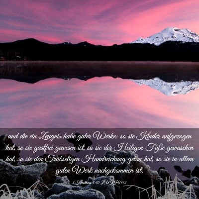 Picture 03 - 1 Timotheus 5:10 LUTH1912 - und die ein Zeugnis habe guter Werke: so sie - Bible Verse Picture