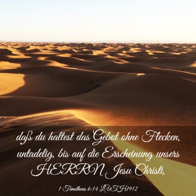 Picture 03 - 1 Timotheus 6:14 LUTH1912 - daß du haltest das Gebot ohne Flecken, - Bible Verse Picture