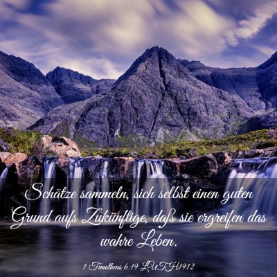 Picture 03 - 1 Timotheus 6:19 LUTH1912 - Schätze sammeln, sich selbst einen guten Grund - Bible Verse Picture