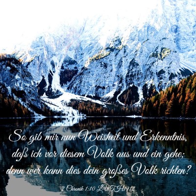 Picture 03 - 2 Chronik 1:10 LUTH1912 - So gib mir nun Weisheit und Erkenntnis, daß ich - Bible Verse Picture