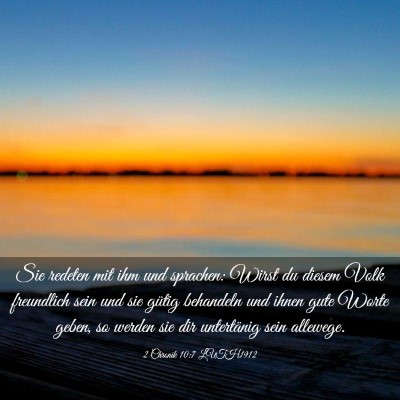 Picture 03 - 2 Chronik 10:7 LUTH1912 - Sie redeten mit ihm und sprachen: Wirst du diesem - Bible Verse Picture