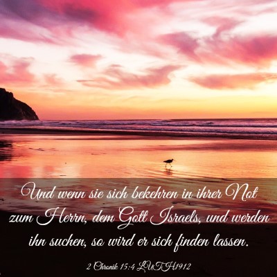 Picture 03 - 2 Chronik 15:4 LUTH1912 - Und wenn sie sich bekehren in ihrer Not zum - Bible Verse Picture