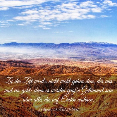 Picture 03 - 2 Chronik 15:5 LUTH1912 - Zu der Zeit wird's nicht wohl gehen dem, der aus - Bible Verse Picture