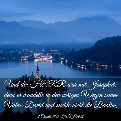 Picture 03 - 2 Chronik 17:3 LUTH1912 - Und der HERR war mit Josaphat; denn er wandelte - Bible Verse Picture