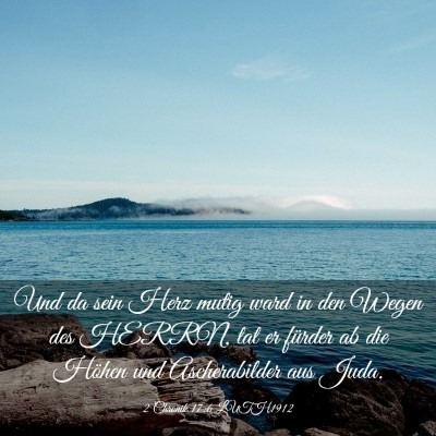 Picture 03 - 2 Chronik 17:6 LUTH1912 - Und da sein Herz mutig ward in den Wegen des - Bible Verse Picture