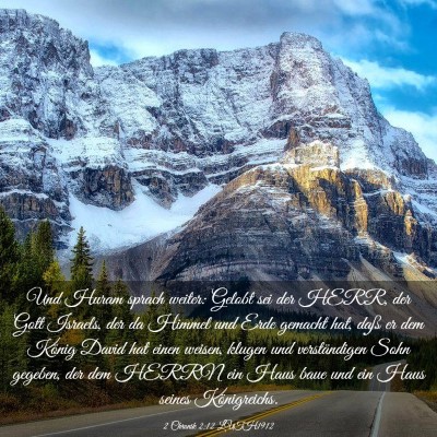 Picture 03 - 2 Chronik 2:12 LUTH1912 - Und Huram sprach weiter: Gelobt sei der HERR, der - Bible Verse Picture