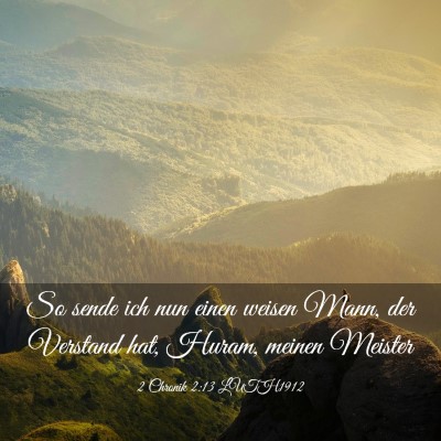 Picture 03 - 2 Chronik 2:13 LUTH1912 - So sende ich nun einen weisen Mann, der Verstand - Bible Verse Picture