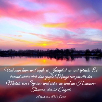 Picture 03 - 2 Chronik 20:2 LUTH1912 - Und man kam und sagte es Josaphat an und sprach: - Bible Verse Picture