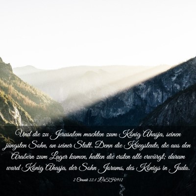 Picture 03 - 2 Chronik 22:1 LUTH1912 - Und die zu Jerusalem machten zum König Ahasja, - Bible Verse Picture