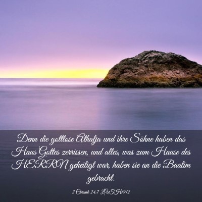 Picture 03 - 2 Chronik 24:7 LUTH1912 - Denn die gottlose Athalja und ihre Söhne haben - Bible Verse Picture