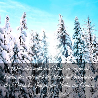Picture 03 - 2 Chronik 26:22 LUTH1912 - Was aber mehr von Usia zu sagen ist, beides, das - Bible Verse Picture