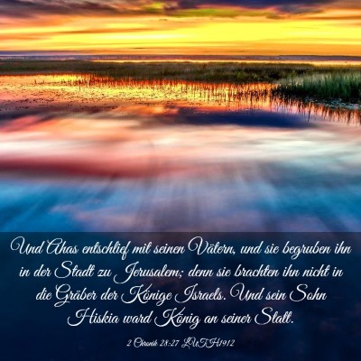 Picture 03 - 2 Chronik 28:27 LUTH1912 - Und Ahas entschlief mit seinen Vätern, und sie - Bible Verse Picture