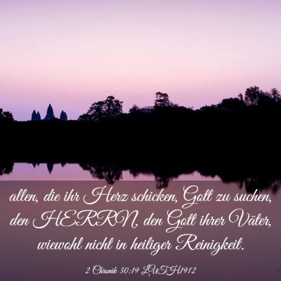 Picture 03 - 2 Chronik 30:19 LUTH1912 - allen, die ihr Herz schicken, Gott zu suchen, den - Bible Verse Picture