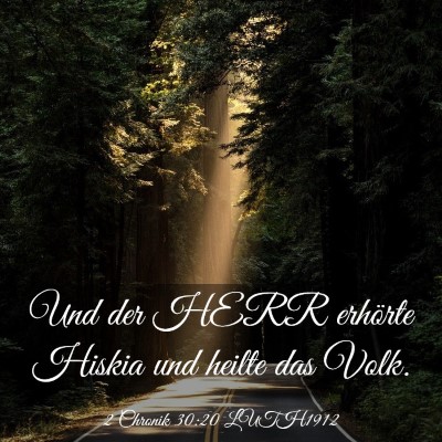 Picture 03 - 2 Chronik 30:20 LUTH1912 - Und der HERR erhörte Hiskia und heilte das - Bible Verse Picture