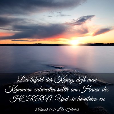 Picture 03 - 2 Chronik 31:11 LUTH1912 - Da befahl der König, daß man Kammern zubereiten - Bible Verse Picture