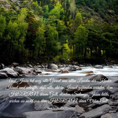 Picture 03 - 2 Chronik 34:33 LUTH1912 - Und Josia tat weg alle Greuel aus allen Landen - Bible Verse Picture