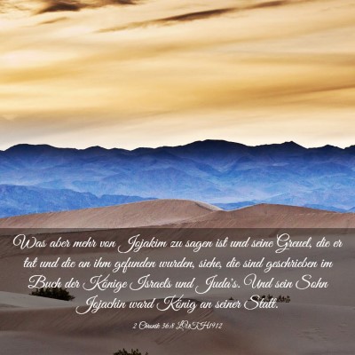 Picture 03 - 2 Chronik 36:8 LUTH1912 - Was aber mehr von Jojakim zu sagen ist und seine - Bible Verse Picture