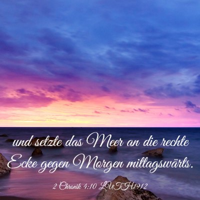 Picture 03 - 2 Chronik 4:10 LUTH1912 - und setzte das Meer an die rechte Ecke gegen - Bible Verse Picture
