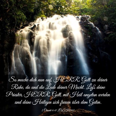 Picture 03 - 2 Chronik 6:41 LUTH1912 - So mache dich nun auf, HERR, Gott zu deiner Ruhe, - Bible Verse Picture