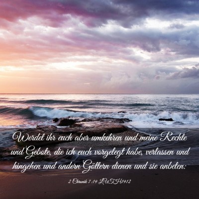 Picture 03 - 2 Chronik 7:19 LUTH1912 - Werdet ihr euch aber umkehren und meine Rechte - Bible Verse Picture