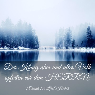 Picture 03 - 2 Chronik 7:4 LUTH1912 - Der König aber und alles Volk opferten vor dem - Bible Verse Picture